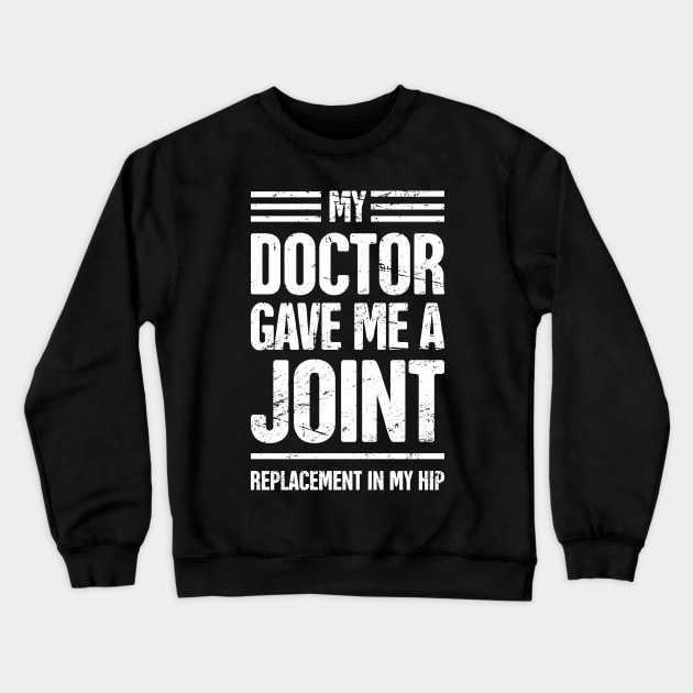 Funny Joint Replacement Hip Surgery Graphic Crewneck Sweatshirt by MeatMan